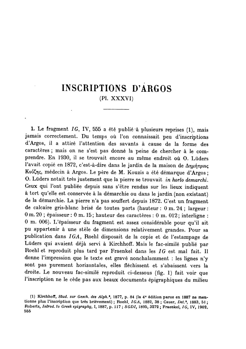 INSCRIPTIONS D'ARGOS (PL XXXVI) 1. Le fragment /G, IV, 555 a été publié à plusieurs reprises (1), mais jamais correctement.