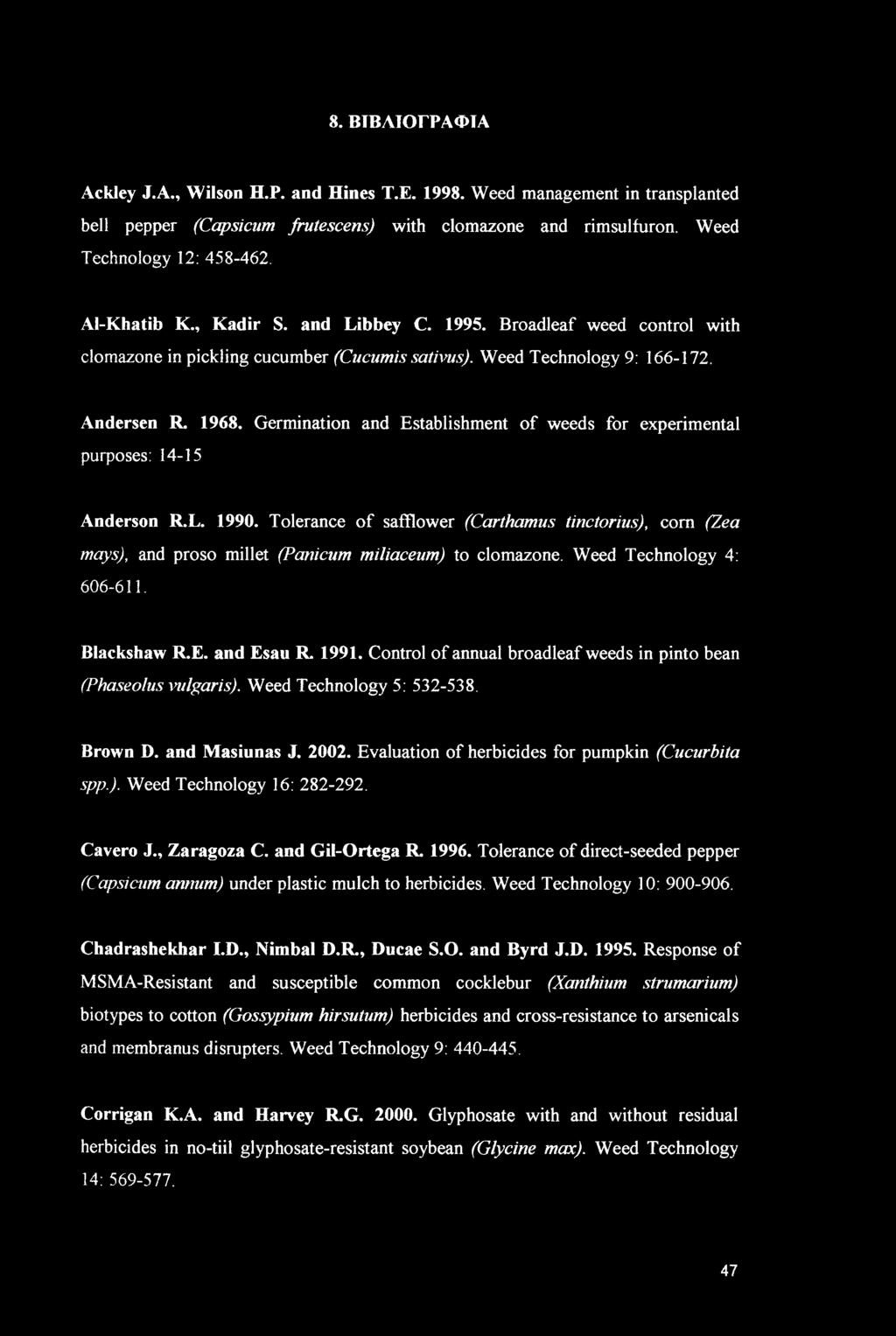 Germination and Establishment of weeds for experimental purposes: 14-15 Anderson R.L. 1990.