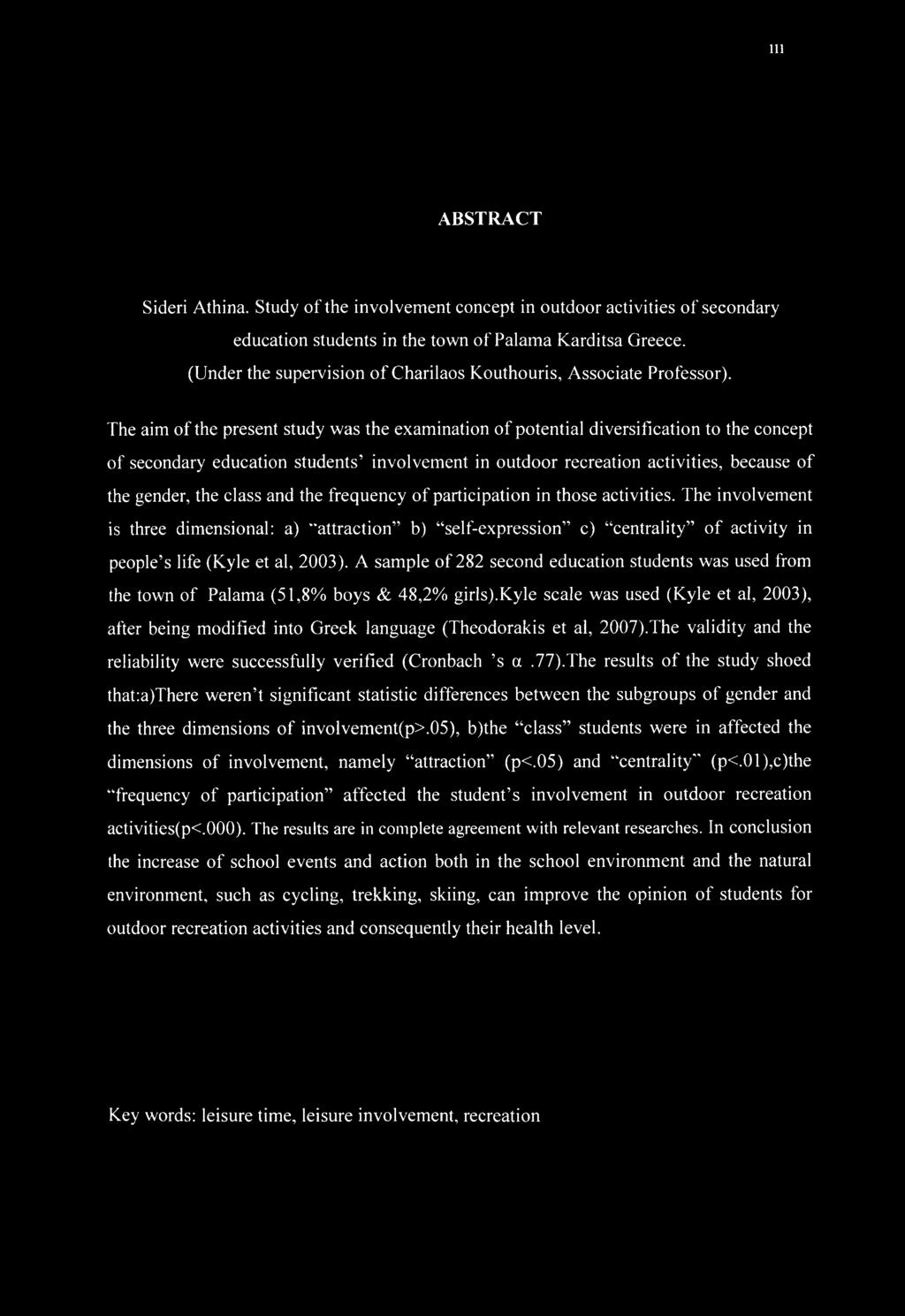 The aim of the present study was the examination of potential diversification to the concept of secondary education students involvement in outdoor recreation activities, because of the gender, the