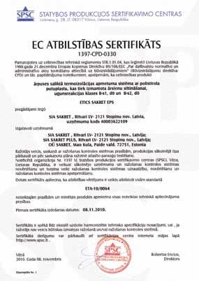 SAKRET ETICS EPS ETA 10/0064 izolācijai izmanto putu polistirolu, 2. SAKRET ETICS MW ETA 10/0185 izolācijai izmanto minerālo akmens vati.