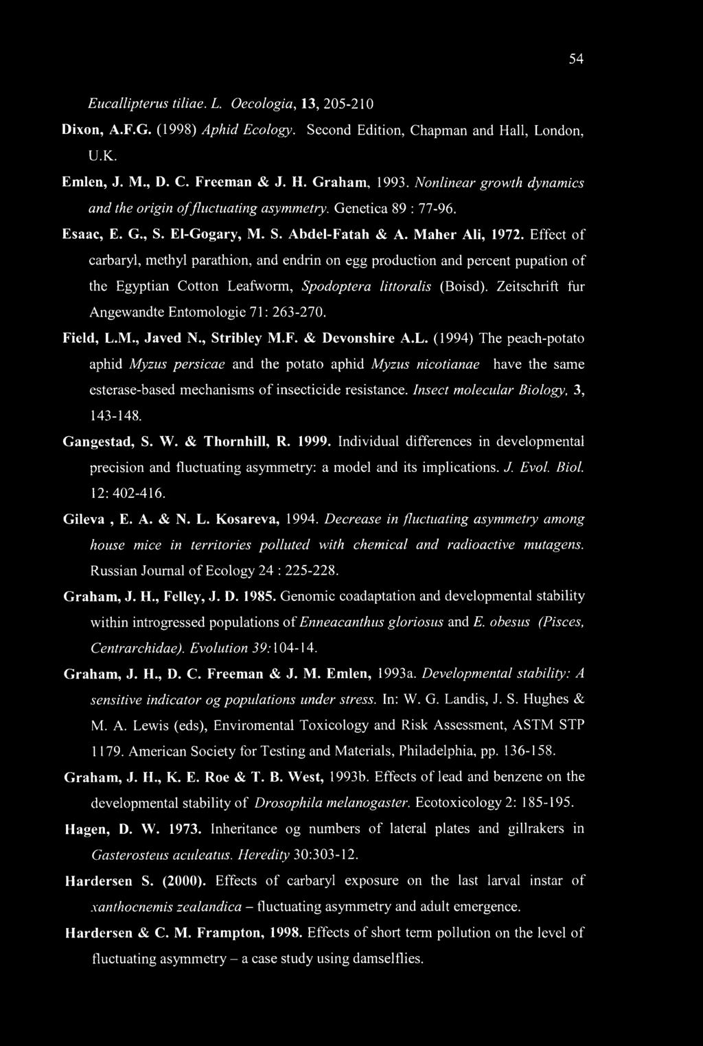 Effect of carbaryl, methyl parathion, and endrin on egg production and percent pupation of the Egyptian Cotton Leafworm, Spodoptera littoralis (Boisd).