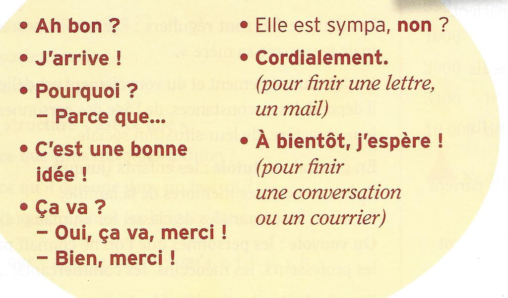 UNIVERSITÉ DE PATRAS: CENTRE D ENSEIGNEMENT DE LANGUES ÉTRANGÈRES Expressions-Clés Ah bon?: J arrive: Pourquoi?: Parce que!: C est une bonne idée: Ça va?