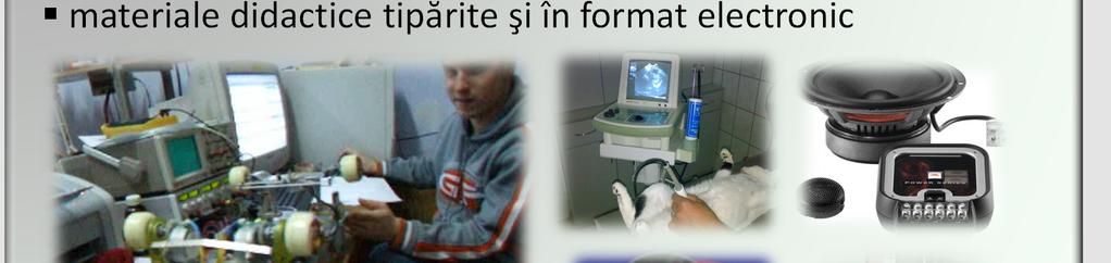 Baza materială 6 laboratoare de specialitate, dotate cu