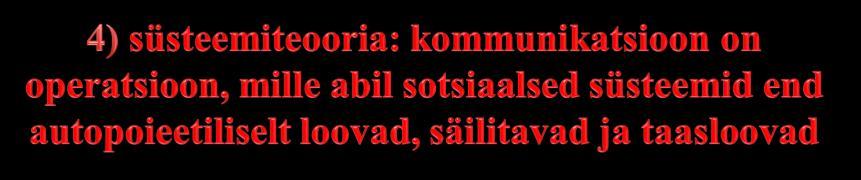 sõltuvatest elementidest koosnevaid süsteeme, mis saavad oma keskkonnalt sisendi (elusüsteemide puhul eluks vajaliku materjali, energia