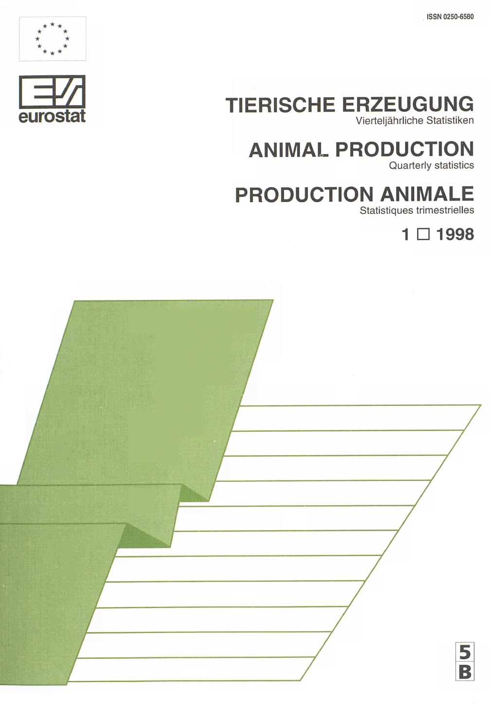 ISSN 0250-6580 eurostat TIERISCHE ERZEUGUNG Vierteljährliche Statistiken ANIMAL