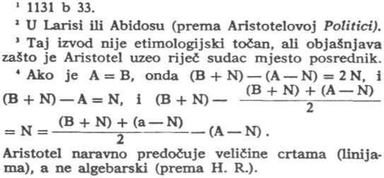 ono jednako, ο kojem je kazano da je pravedno; tako te će ono pravedno koje ispravlja biti sredina između gubitka i dobitka.
