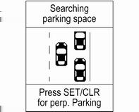 Λειτουργία Λειτουργία αναζήτησης θέσης στάθμευσης Ένδειξη στο κέντρο πληροφοριών οδηγού Όταν αναζητάτε θέση στάθμευσης, το σύστημα βρίσκεται σε ετοιμότητα λειτουργίας αν πατήσετε παρατεταμένα το D.