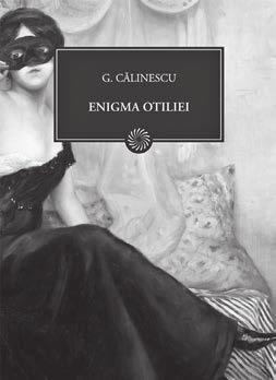 Enigma Otiliei de George C=linescu sau ostenta\ia perspectivei realiste 1. Construiește enunţuri cu lexemul enigmă și precizează în ce contexte îl utilizezi mai frecvent. 2.