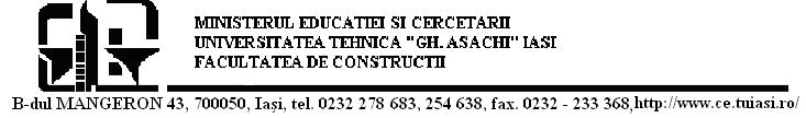 MINISTERUL EDUCATIEI SI CERCETARII UNIVERSITATEA TEHNICA GH.ASACHI IASI FACULTATEA DE CONSTRUCTII SI INSTALATII Nr. / INVITATIE DE PARTICIPARE Către, S.C... UniversitateaTehnică «Gh.