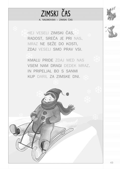 ZIMSKE IZMI LJARIJE Uglasbimo pesmico: A. NAUMOVSKI ZIMSKI»AS CILJI: Ustvarjanje melodije in spremljave; vokalno-inπtrumentalno izvajanje pesmi.