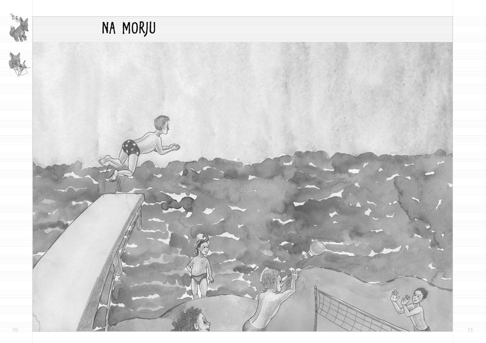 NA MORJU CILJI: Sluπno prepoznavanje zvokov, ki so povezani z morjem. Pred posluπanjem naj si uëenci ogledajo v delovnem zvezku nalepke, na katerih so slikovno predstavljeni vsi zvoki te uëne enote.