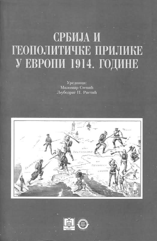 УДК 327::911.3(497.11)»1914» (082)(049.3) НАЦИОНАЛНИ ИНТЕРЕС NATIONAL INTEREST Година ХII, vol. 25 Број 1/2016 стр. 255-262 * Стефан Милошевић1 Србија и геополитичке прилике у Европи 1914. године (ур.