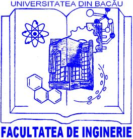 MINISTERUL EDUCAŢIEI NAȚIONALE UNIVERSITATEA VASILE ALECSANDRI din BACĂU FACULTATEA de INGINERIE CALEA MĂRĂŞEŞTI NR. 157 Tel./Fax +40 34 580170 http:www.ub.ro, decaning@ub.ro Nr.