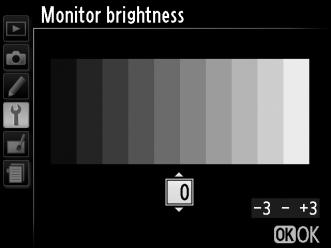 Monitor Brightness (Φωτεινότητα οθόνης) Κουμπί G B μενού ρυθμίσεων Πατήστε το 1 ή το 3 για να επιλέξετε τη φωτεινότητα της οθόνης.
