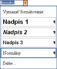 Po ľavej strane nástroja Písmo, na začiatku formátovacieho panela, sa nachádza nástroj Štýl. Po otvorení nového dokumentu je štandardne nastavený štýl Normálny.