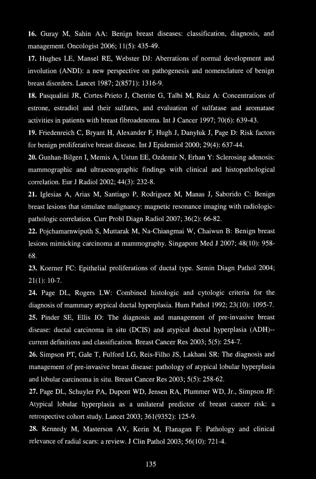 18. Pasqualini JR, Cortes-Prieto J, Chetrite G, Talbi M, Ruiz A: Concentrations of estrone, estradiol and their sulfates, and evaluation of sulfatase and aromatase activities in patients with breast