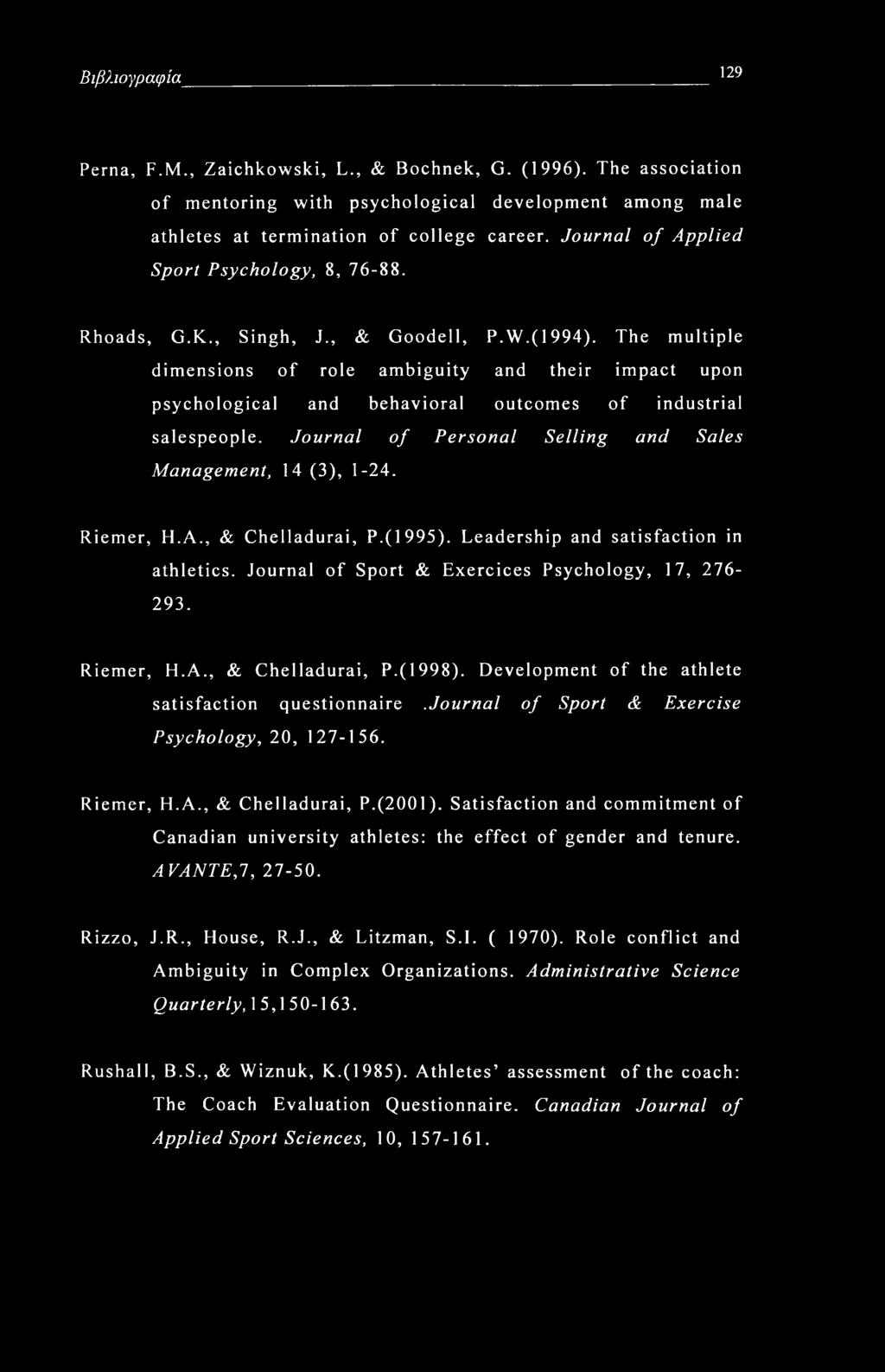 The multiple dimensions of role ambiguity and their impact upon psychological and behavioral outcomes of industrial salespeople. Journal of Personal Selling and Sales Management, 14 (3), 1-24.