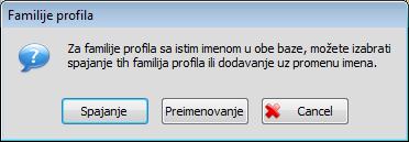 Za familije profila sa istim imenom u obe baze, može se izabrati jedan od dva ponuđena načina: Spajanje Izborom ovog dugmeta, profili se