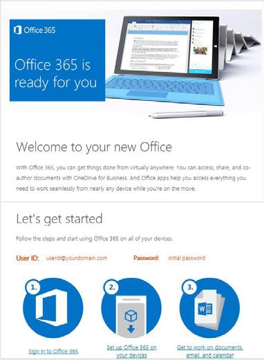 Work with your team on a project, share reports with a partner, or connect with your customers from virtually any device. Visit the Office 365 Training Center at aka.ms/o365learning.