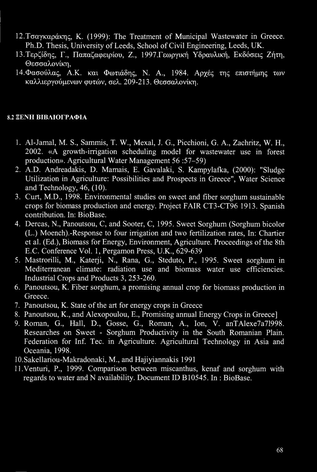 Al-Jamal, Μ. S., Sammis, Τ. W., Mexal, J. G., Picchioni, G. A., Zachritz, W. H., 2002. «Α growth-irrigation scheduling model for wastewater use in forest production».
