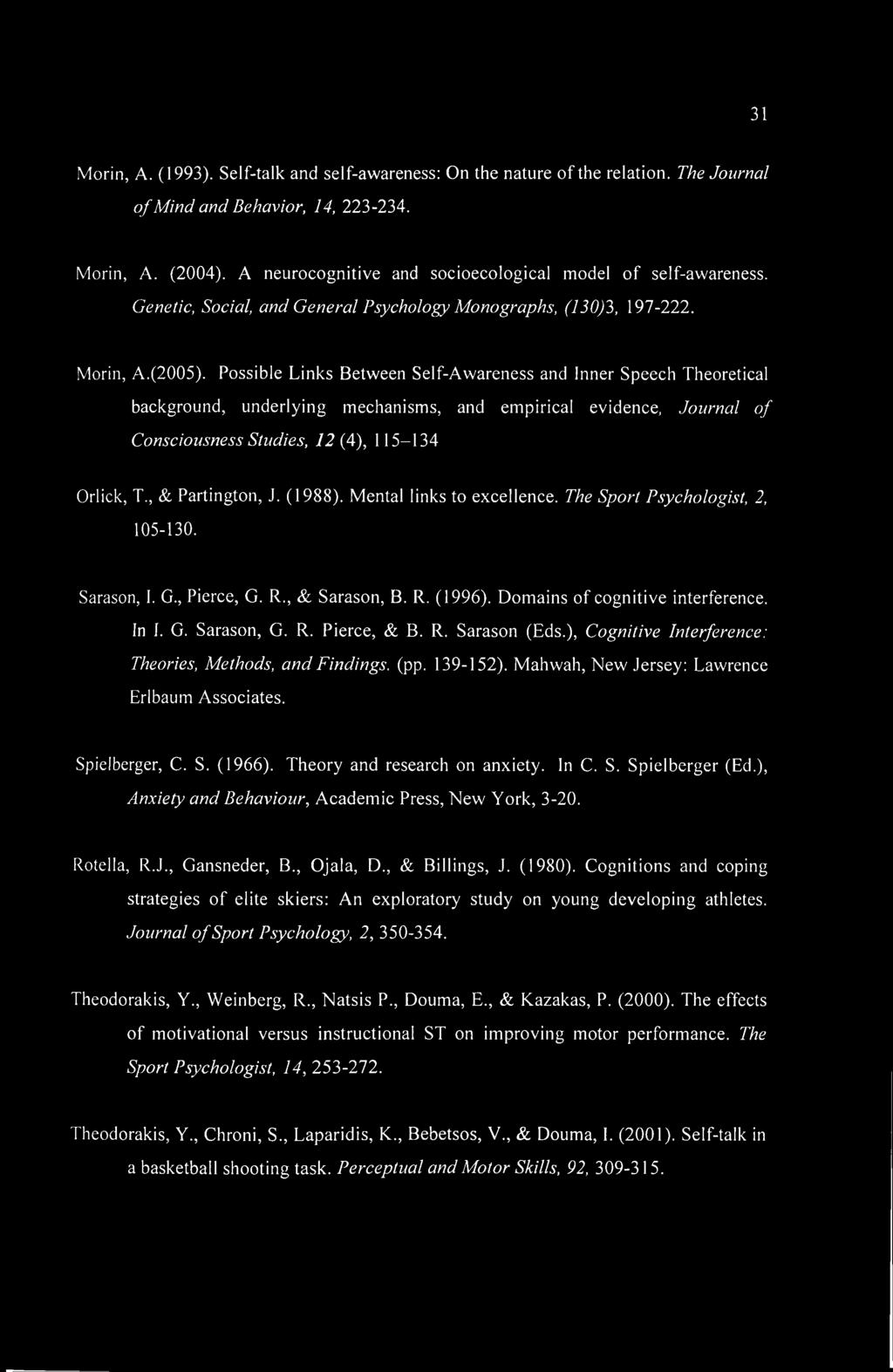 Possible Links Between Self-Awareness and Inner Speech Theoretical background, underlying mechanisms, and empirical evidence, Journal of Consciousness Studies, 12 (4), 115-134 Orlick, T.
