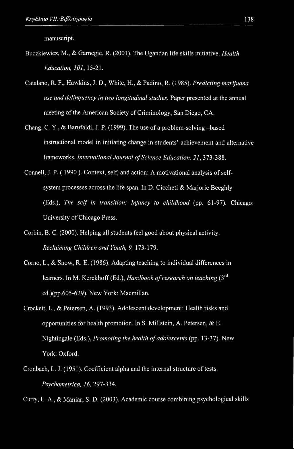 , & Barufaldi, J. P. (1999). The use of a problem-solving -based instructional model in initiating change in students achievement and alternative frameworks.