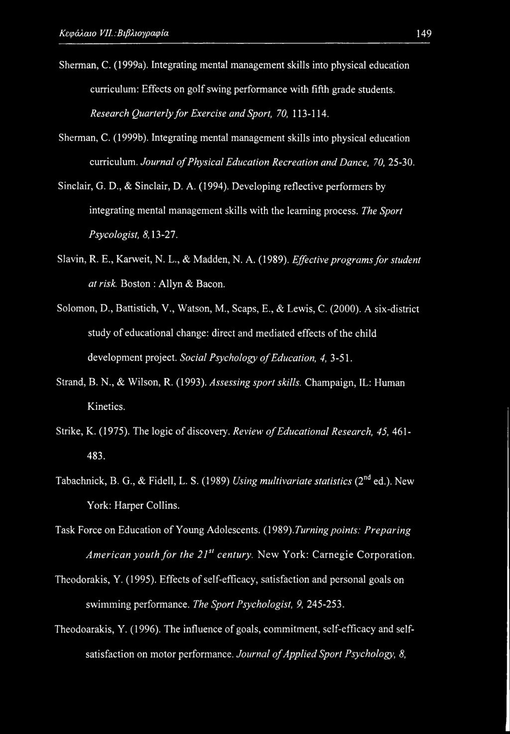 Journal of Physical Education Recreation and Dance, 70, 25-30. Sinclair, G. D., & Sinclair, D. A. (1994).
