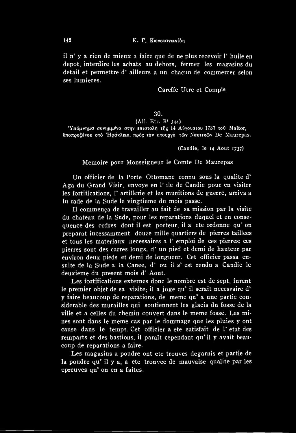 (Candie, le 14 Aout 1737) Memoire pour Monseigneur le Comte De Maurepas Un officier de la Porte Ottomane connu sous la qualite d Aga du Grand Visir, envoye en 1 lie de Candie pour en visiter les