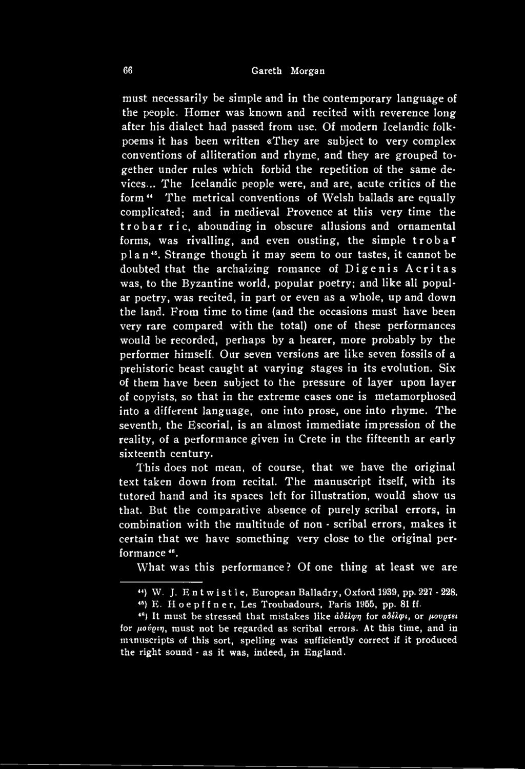 abounding in obscure allusions and ornamental forms, was rivalling, and even ousting, the simple trobar plan45.