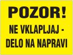 Velikost v cm Znak Pomen/napis Koda» Pozor!