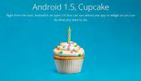 Android 1.0 και 1.1 Η πρώτη έκδοση κυκλοφόρησε το Σεπτέμβριο του 2008, μαζί με τη συσκευή, «Hero HTC». Τόσο το λειτουργικό σύστημα όσο και η συσκευή HTC έλαβαν θετικές κριτικές.