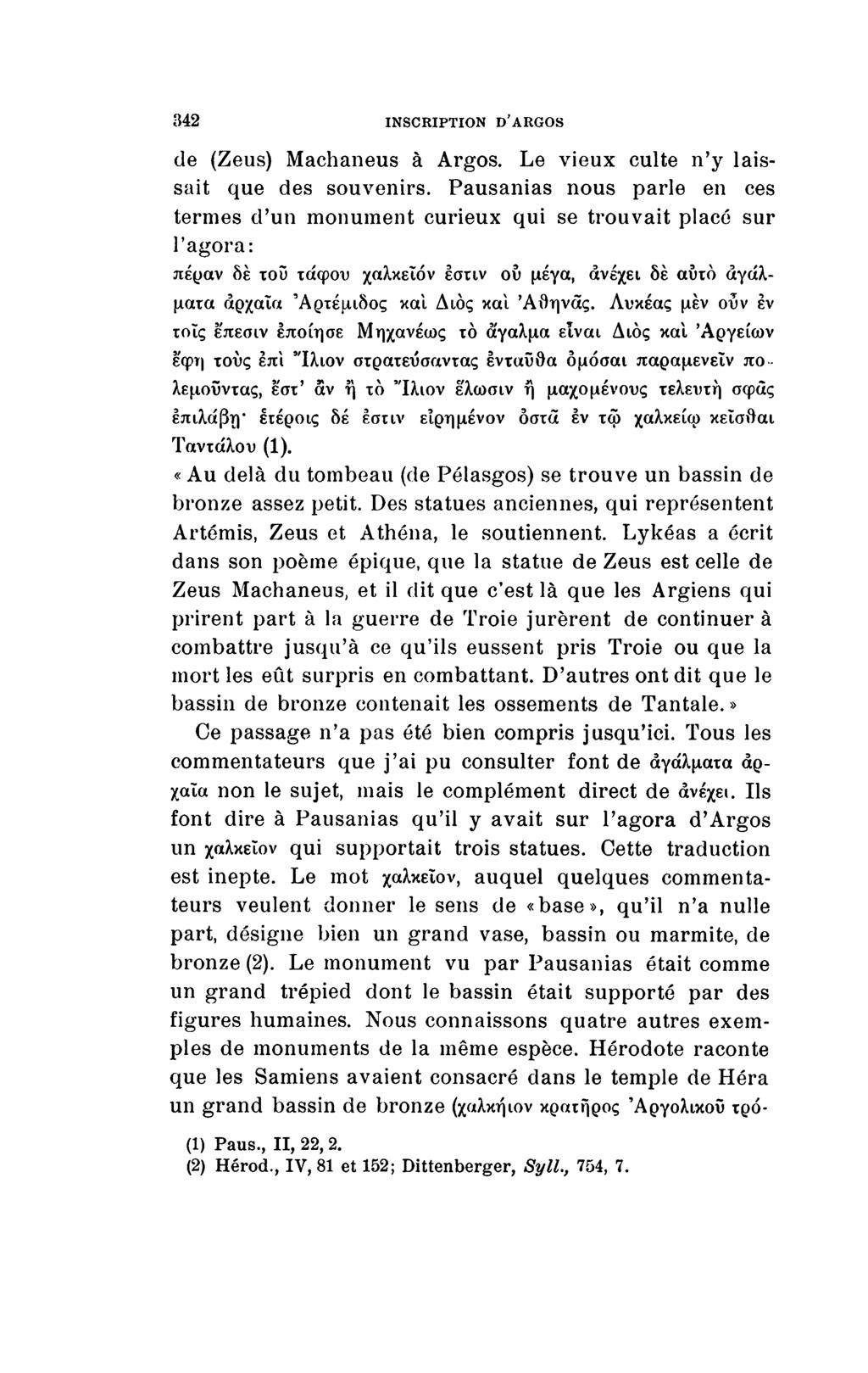 342 INSCRIPTION D'ARGOS de (Zeus) Machaneus ; à Argos. Le vieux culte n'y laissait quer des souvenirs.