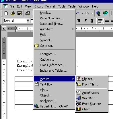 Înserarea de desene din fişiere create cu alte programe Din meniul Insert se alege Picture şi apoi una din opţiunile: Clip Art.