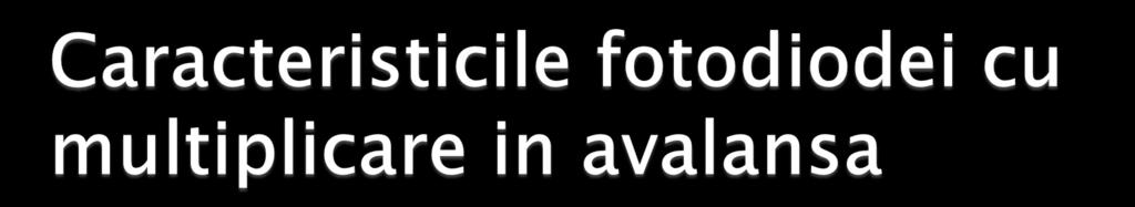 factorul de multiplicare caracterizeaza amplificarea