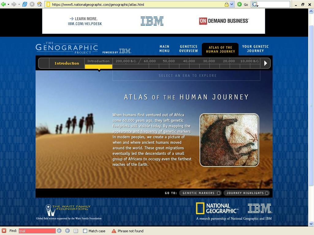 https://www5.nationalgeographic.com/genographic/atlas.html The genographic project Με στόχο τη συλλογή 100.000 δειγμάτων DNA σε 5 χρόνια για την ανίχνευση της ιστορίας των ανθρώπινων μεταναστεύσεων.