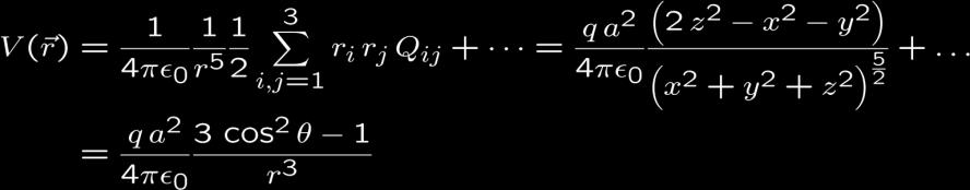 Η πυκνότητα φορτίου δίνεται από Το συνολικό φορτίο μηδενίζεται q ολ = 0 Η διπολική ροπή δίνεται από Για την τετραπολική