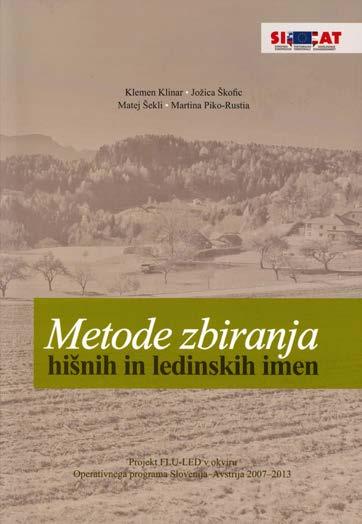 lokalno aktualno 47 Irena Lačen Benedičič, direktorica Zgornjesavskega muzeja Jesenice Ohranjamo slovenska hišna in ledinska imena Slovenska hišna in ledinska imena, ki so jih v želji po njihovi