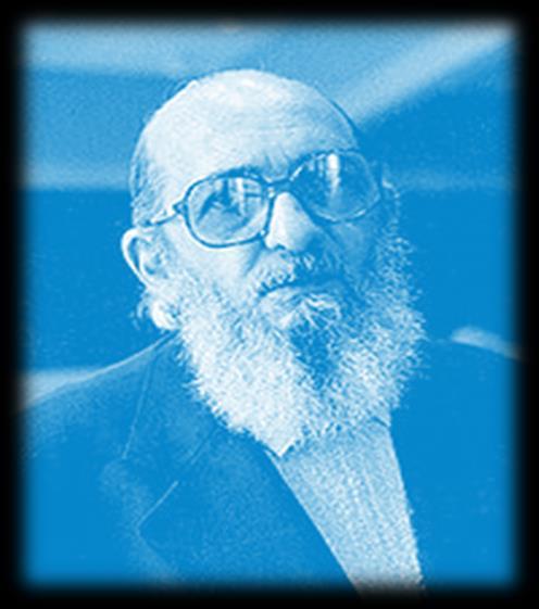 PAOLO FREIRE (1921-1997) Η παιδεία δεν είναι μια διαδικασία θαυματουργική που από μόνη της μπορεί να δημιουργήσει τις αναγκαίες προϋποθέσεις για να μεταβεί το έθνος από την μια εποχή σε μια άλλη.