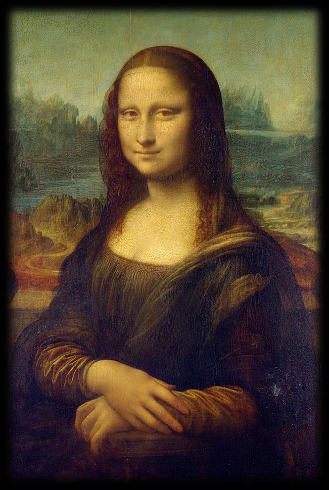 «Μόνα Λίζα Τζοκόντα» Mona Lisa or La Gioconda (1503) Louvre, Paris, France Εύναι η προςωπογραφύα μιασ Φλωρεντινόσ που λεγόταν Λύζα.