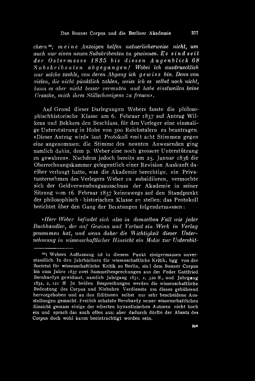 Februar 1837 auf Antrag Wilkens und Bekkers den Beschluss, fiir den Verleger eine einmalige Unterstutzung in Hohe von 300 Reichstalern zu beantragen.