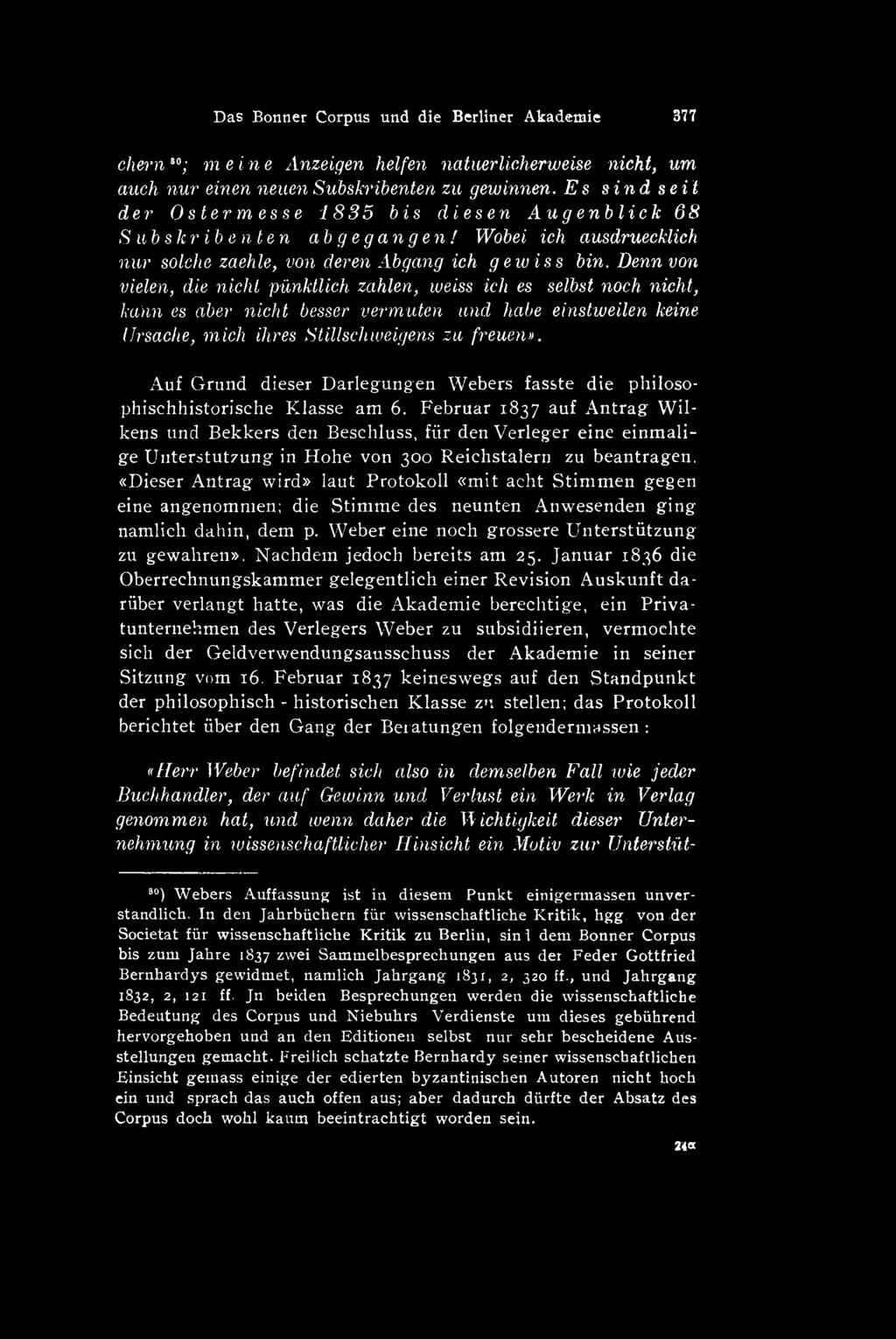 Februar 1837 auf Antrag Wilkens und Bekkers den Beschluss, fiir den Verleger eine einmalige Unterstutzung in Hohe von 300 Reichstalern zu beantragen.