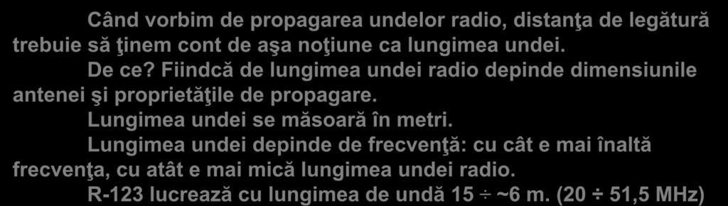 (m) Lungimea 20 26 undei se măsoară 3,0 în metri. 2,8 Lungimea 26 32 undei depinde de 2,4 frecvenţă: cu cât e mai 1,3 înaltă frecvenţa, 32 cu atât 40 e mai mică lungimea 2,0 undei radio.