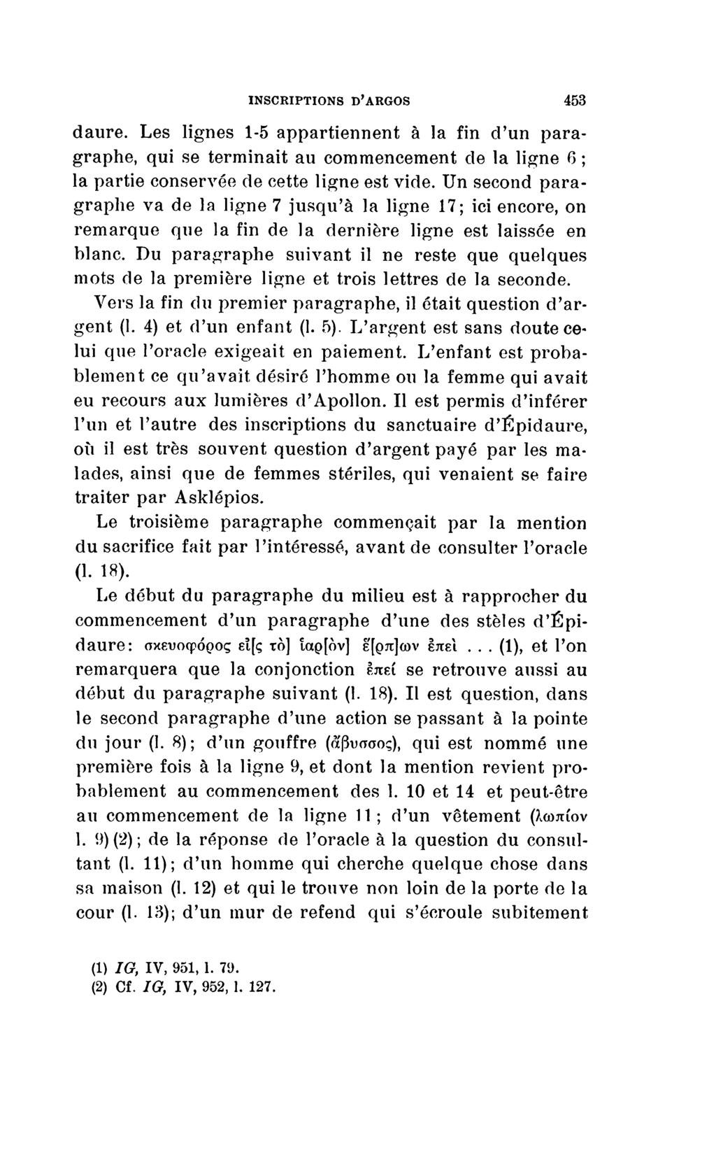 INSCRIPTIONS D'ARGOS 453 daure: Les; lignes 1-5 appartiennent à la fin d'un paragraphe, qui se terminait au commencement de la ligne 0 ; la partie conservée de cette ligne est vide.