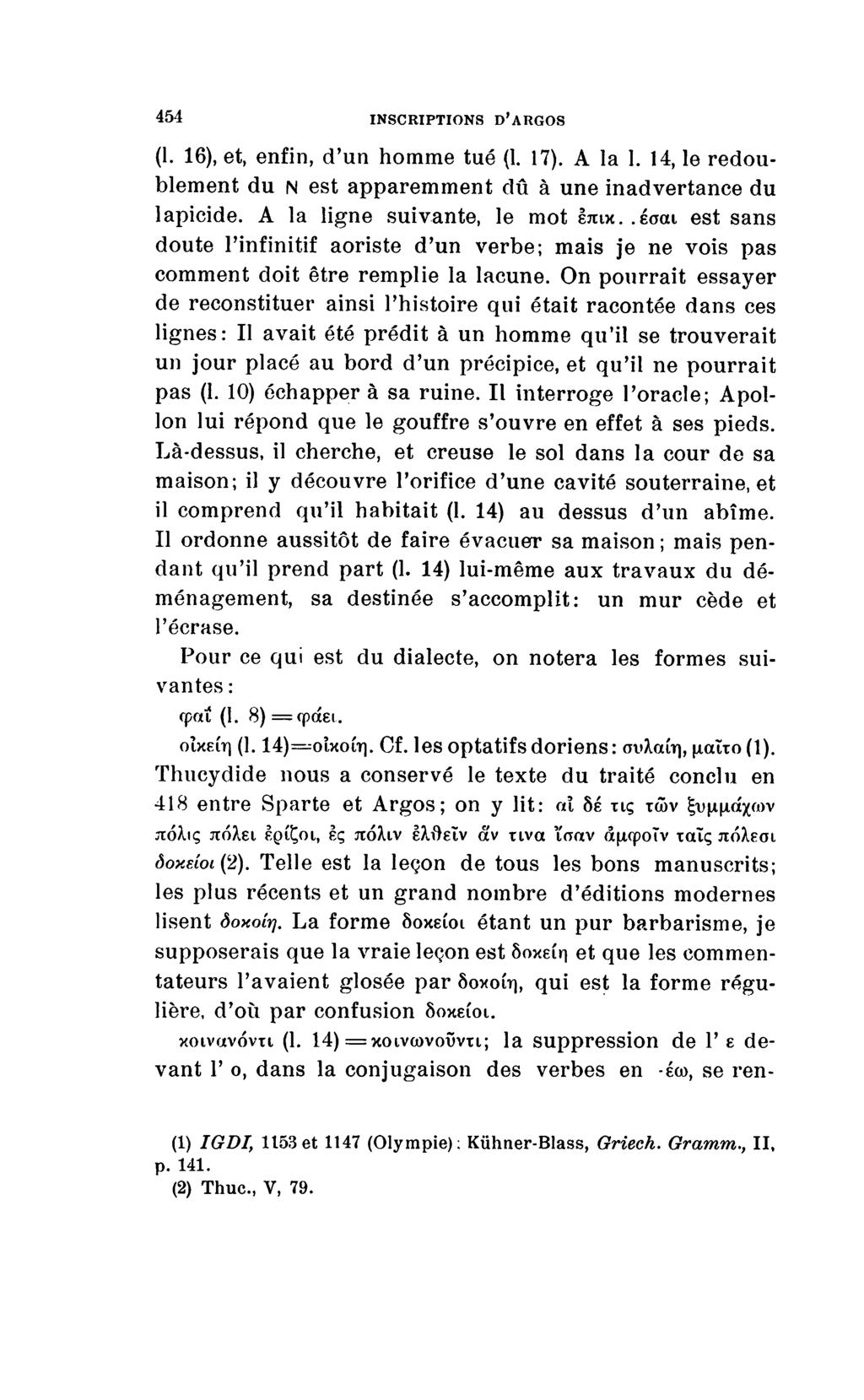454 INSCRIPTIONS D'ARGOS (1. 16), et, enfin, d'un homme tué (1. 17). A la 1. 14, le redoublement dun est apparemment dû à une inadvertance du lapicide. A la ligne suivante,, le mot επικ.