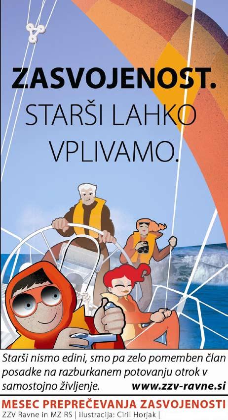 Osveščamo Zasvojenost starši lahko vplivamo Mesec preprečevanja zasvojenosti že od leta 2001 na pobudo Ministrstva za zdravje RS obeležujemo v novembru.