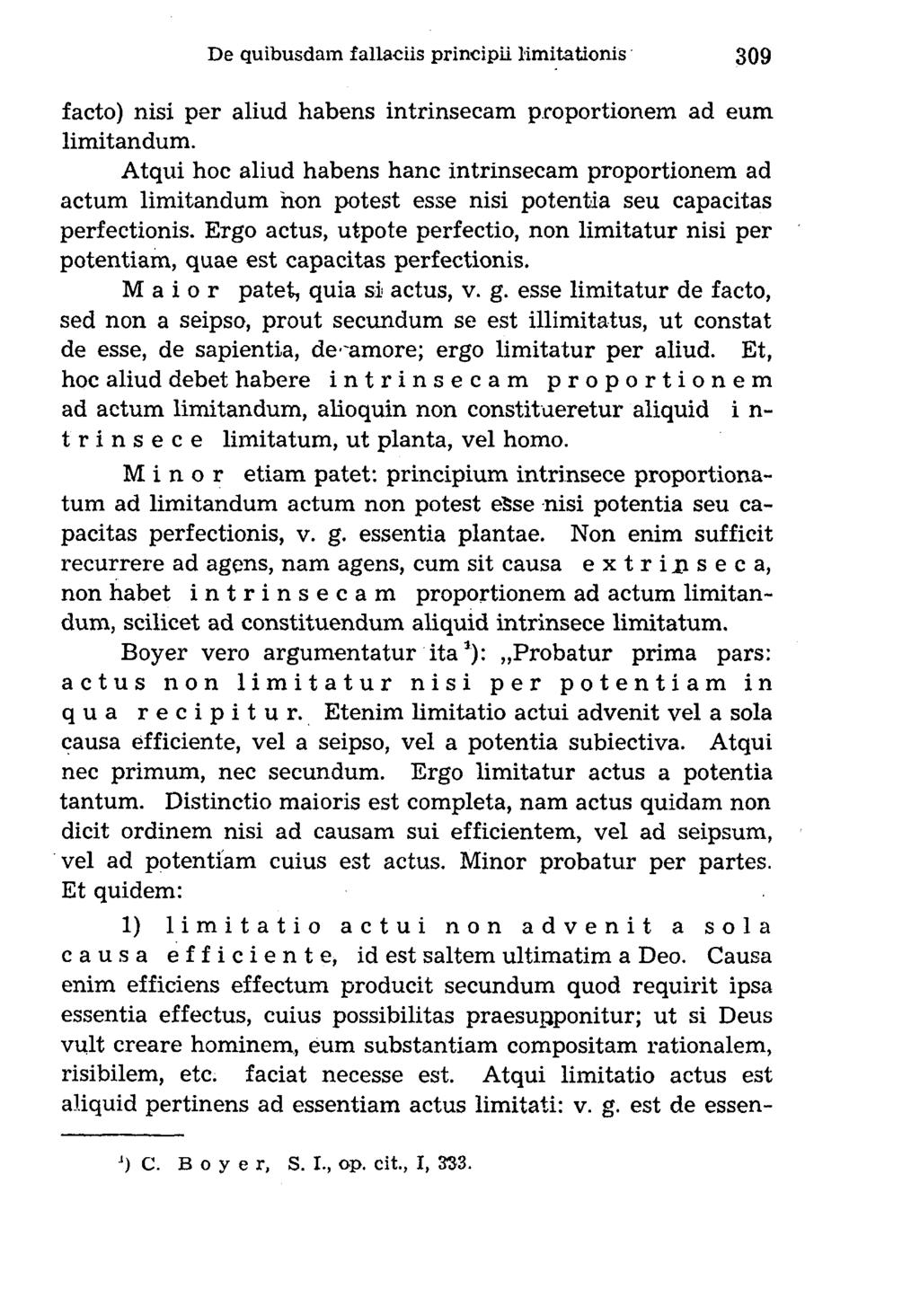 facto) nisi per aliud habens intrinsecam proportionem ad eum limitandum.