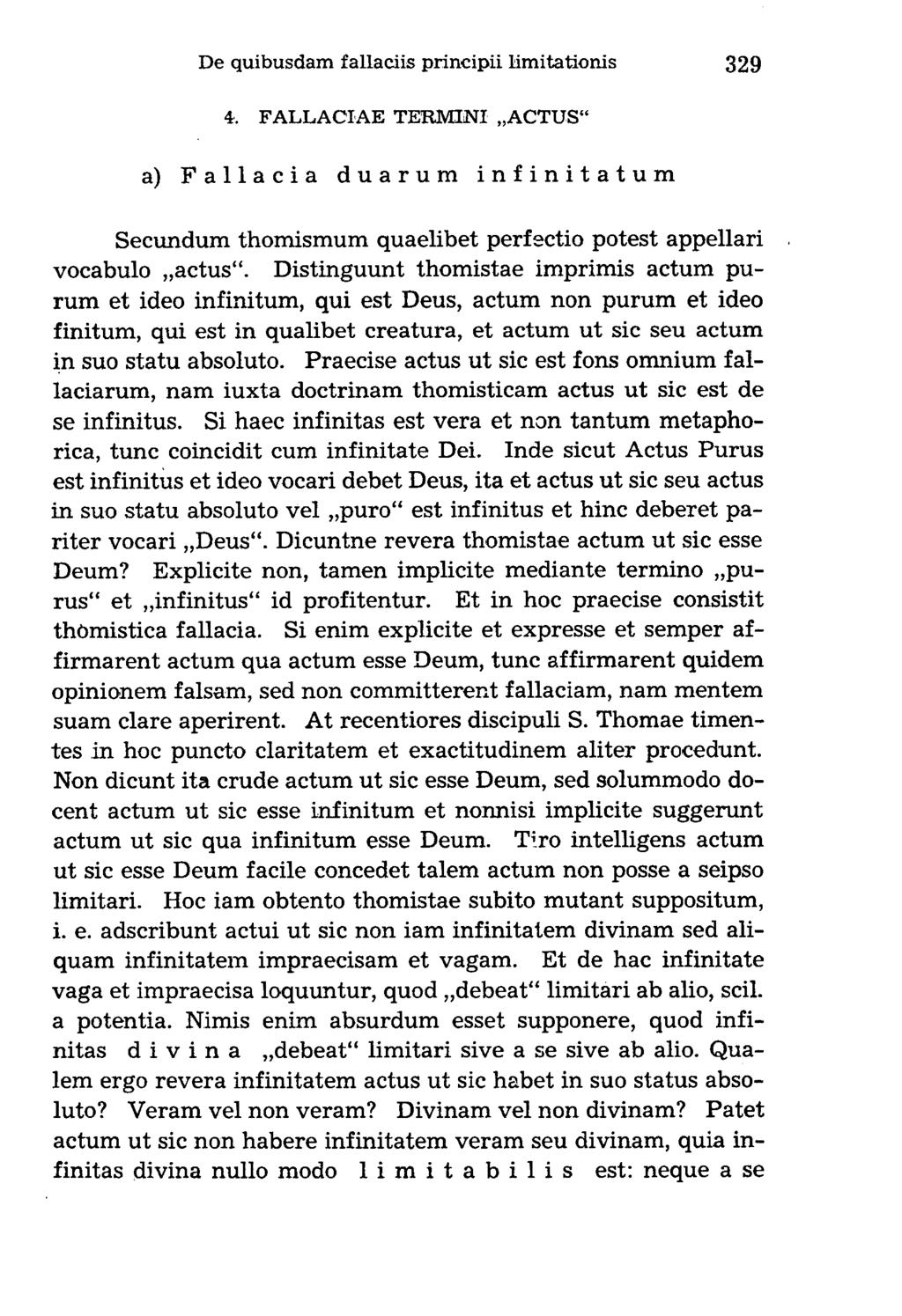 4. FALLACIAE TERMINI ACTUS a) Fallacia duarum infinitatum Secundum thomismum quaelibet perfectio potest appellari vocabulo actus.