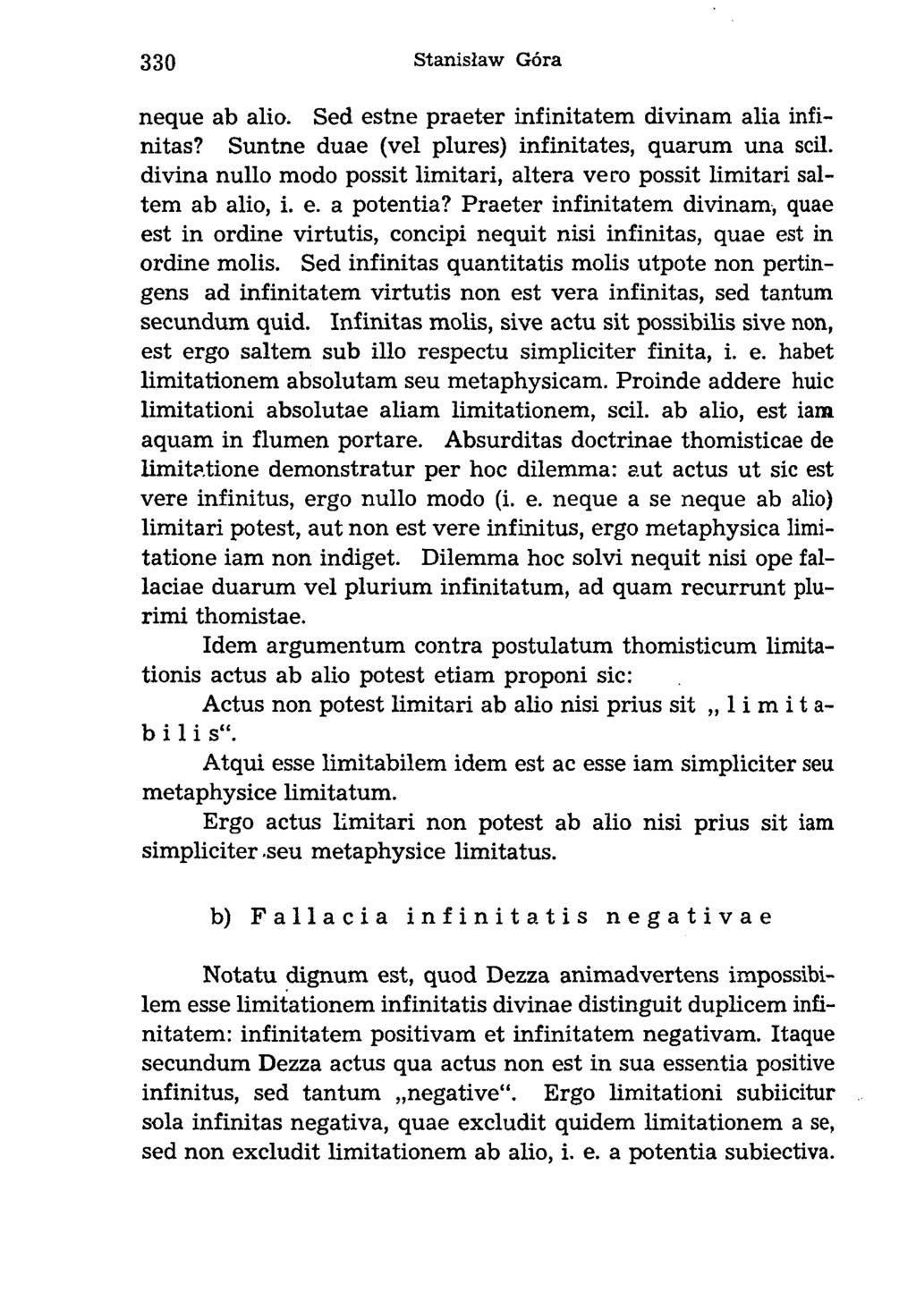 neque ab alio. Sed estne praeter infinitatem divinam alia infinitas?