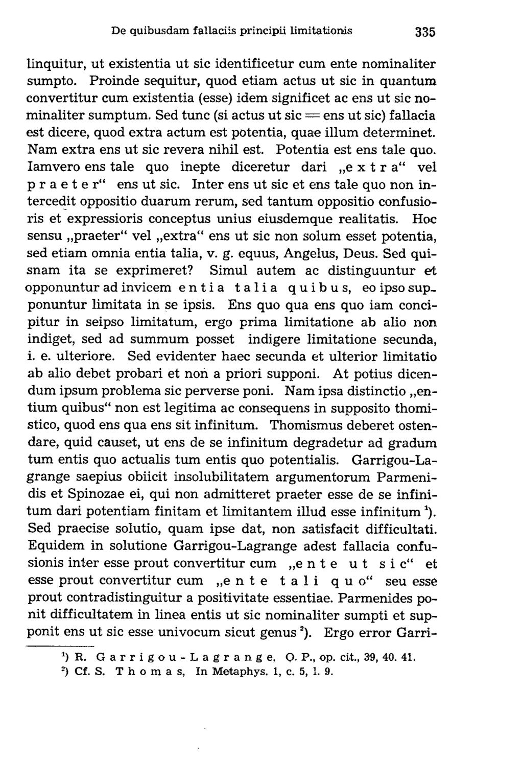 linquitur, ut existentia ut sic identificetur cum ente nominaliter sumpto.