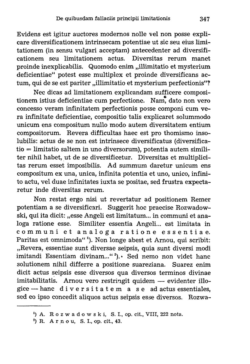 Evidens est igitur auctores modernos nolle vel non posse explicare diversificationem intrinsecam potentiae ut sic seu eius lim i tationem (in sensu vulgari acceptam) antecedenter ad diversificationem